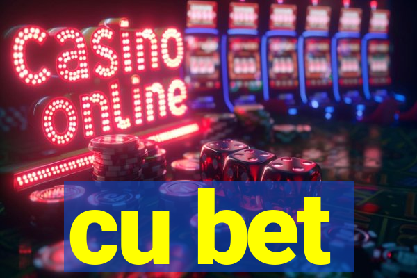 cu bet